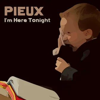 I'm Here Tonight by Pieux