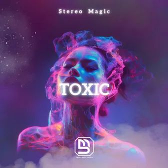 Toxic by Stereo Magic