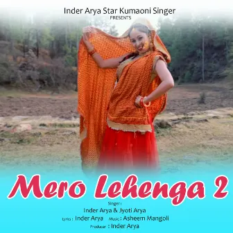 Mero Lehenga 2 by Inder Arya