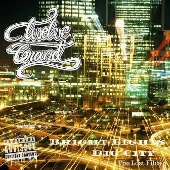 Bright Lights, Big City: The Lost Files by 12 Grand