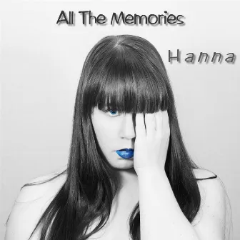 All The Memories by Hanna