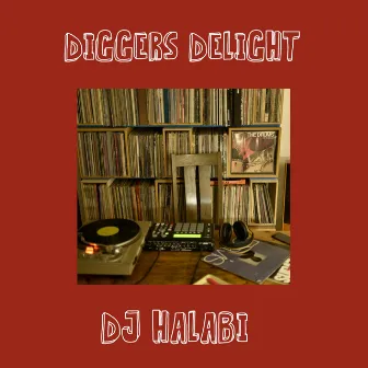 Diggers Delight by Dj Halabi