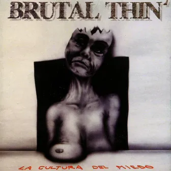 La Cultura del Miedo by Brutal Thin