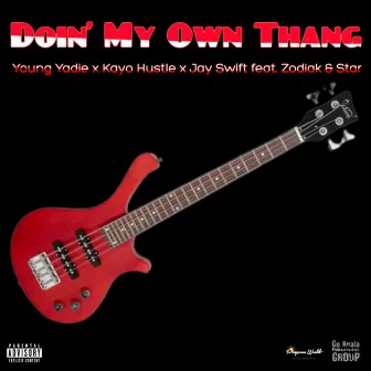 Doin My Own Thang (feat. Zodiak & Star) by Kayo Hustle