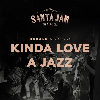 Kinda Love a Jazz by Santa Jam Vó Alberta