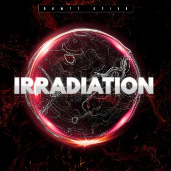 Irradiation by Dawee Drive