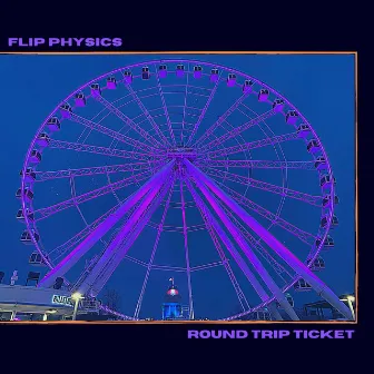 Round Trip Ticket by Flip Physics