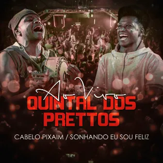 Cabelo Pixaim - Sonhando Sou Feliz (Ao Vivo) by Prettos