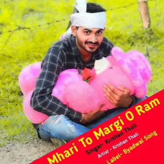 Mhari To Margi O Ram by Krishan Thali