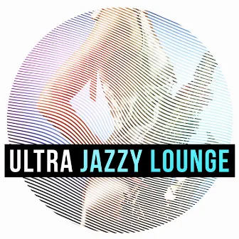 Ultra Jazzy Lounge by Unknown Artist