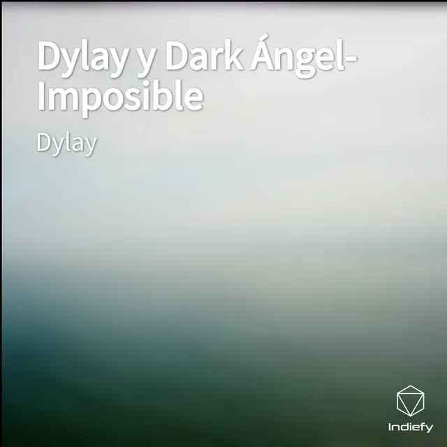 Dylay y Dark Ángel- Imposible