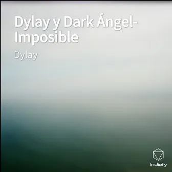 Dylay y Dark Ángel- Imposible by Dylay