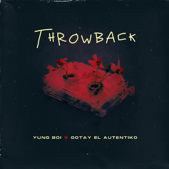 Throwback by YUNG BOI