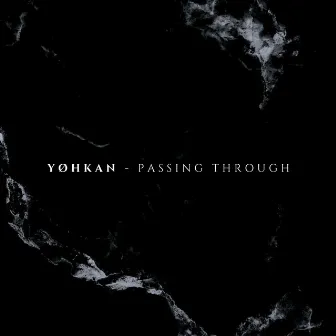 Passing Through by Yøhkan