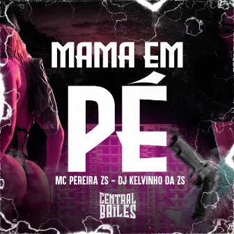 Mama Em Pé by MC Pereira ZS