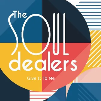 Give It To Me by The Soul Dealers