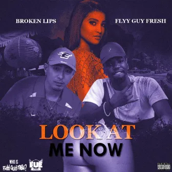 Look at Me Now by Flyy Guy Fresh