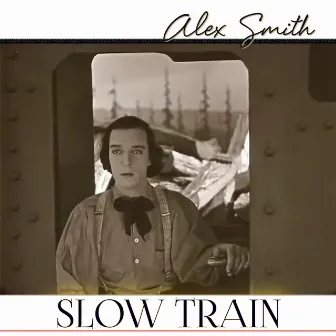 Slow Train by Alex Smith