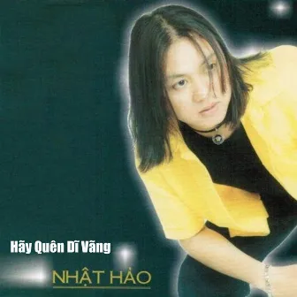 Hãy Quên Dĩ Vãng by Nhật Hào