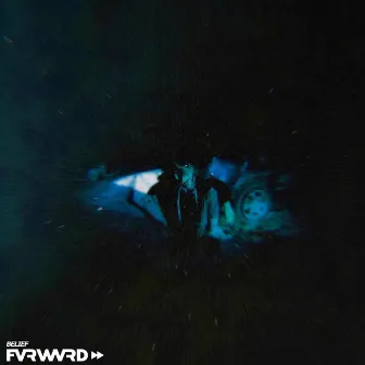 Belief EP by Fvrwvrd