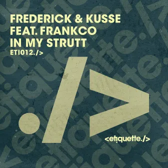 In My Strutt by Frederick & Kusse