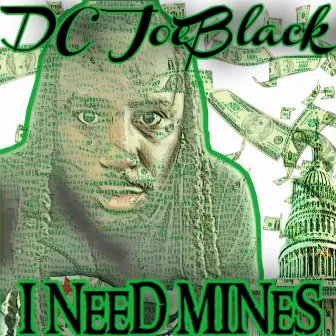 I need mines by Dc Joeblack