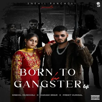 Born To Be Gangster (Lofi) by Snehil Pancholi