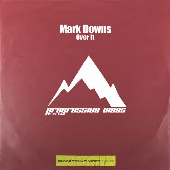 Over It by Mark Downs