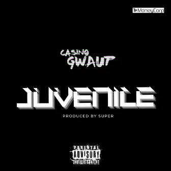 Juvenile by Casino Gwaup