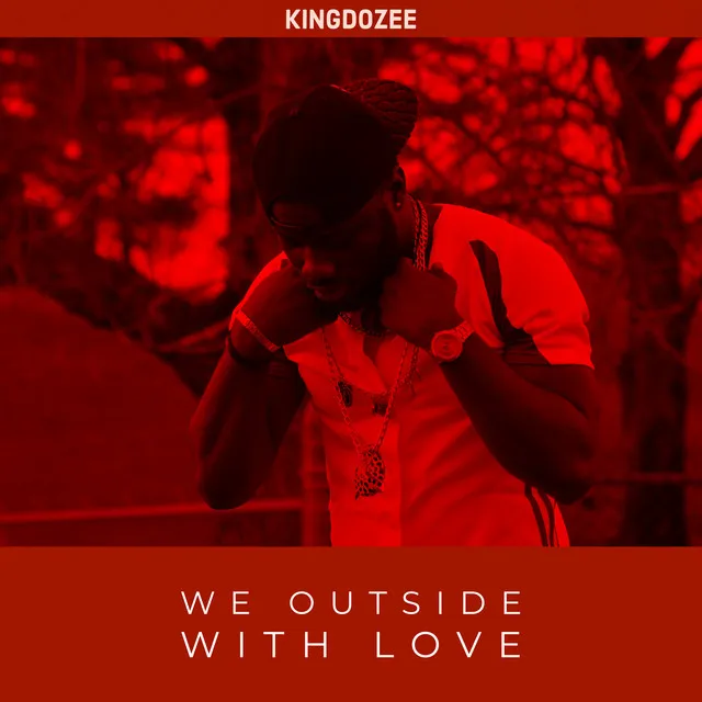 We Outside With Love