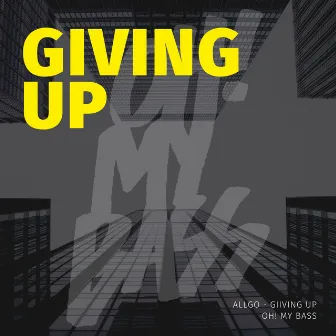 Giving Up by ALLGO