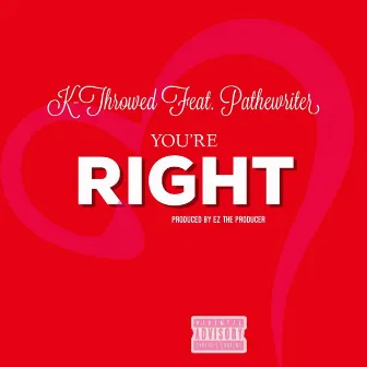 You're Right by K-Throwed