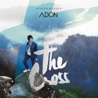 Mission Worship - The Cross by Adon