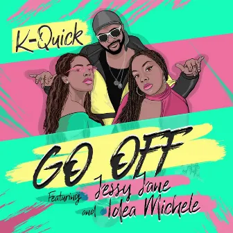 Go Off by K-Quick