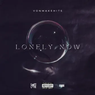 Lonely Now by VonMakeHits