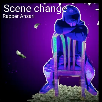 Scene Change by Rapper Ansari