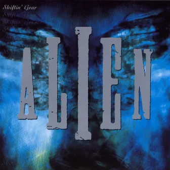 Shiftin' Gear by Alien