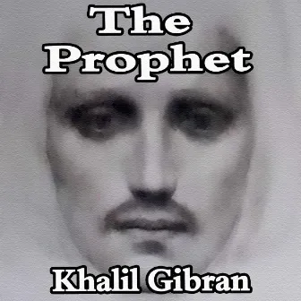 The Prophet - Kahlil Gibran by Kahlil Gibran