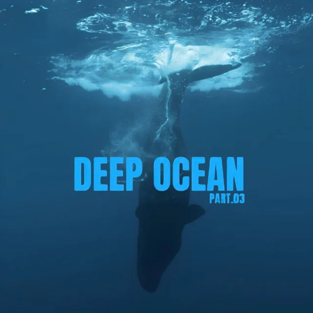 Deep Ocean (Part 3)