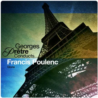 Georges Pretre Conducts... Francis Poulenc: Gloria by Unknown Artist