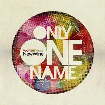 Only One Name by New Wine Worship