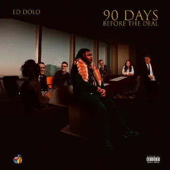 90 Days Before the Deal by Ed Dolo