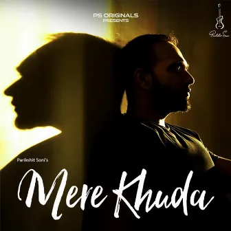 Mere Khuda by Parikshit Soni