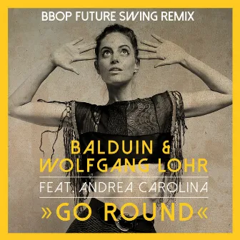 Go Round (Bbop Future Swing Remix) by Bbop