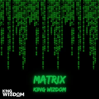 Matrix by King Wizdom