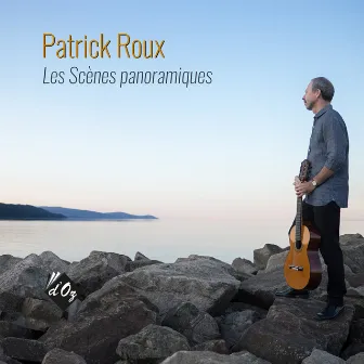 Les Scènes panoramiques by Patrick Roux