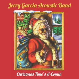 Christmas Time's A-Comin' by Jerry Garcia Acoustic Band