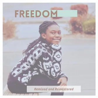 Freedom (Remixed and Remastered) by Maddie