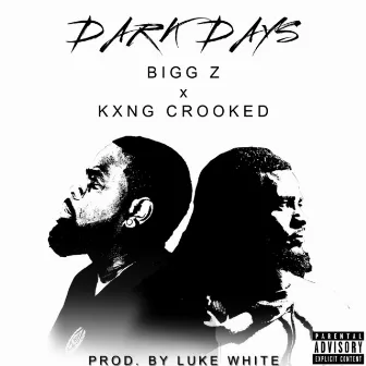 Dark Days by Bigg Z