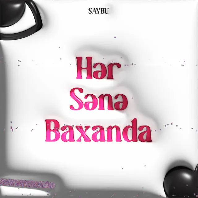 Hər Sənə Baxanda